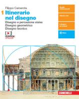 Itinerario nel disegno. Per le Scuole superiori. Con e-book. Con espansione online vol.1 di Filippo Camerota edito da Zanichelli