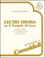 Lectio divina su il Vangelo di Luca (Camaldoli, 2-8 luglio 1989). Audiolibro. Cinque cassette vol.1 di Innocenzo Gargano edito da EDB