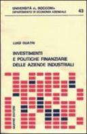 Investimenti e politiche finanziarie delle aziende industriali di Luigi Guatri edito da Giuffrè