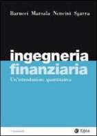 Ingegneria finanziaria. Un'introduzione quantitativa di Emilio Barucci edito da EGEA