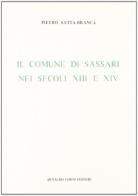 Il comune di Sassari nei secc. XIII e XIV (rist. anast. Roma, 1885) di Pietro Satta Branca edito da Forni