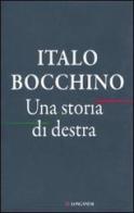 Una storia di destra di Italo Bocchino edito da Longanesi