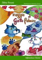 Il viaggio di gatto Palmiro. Ediz. a colori di Silvia Ferrari edito da Infilaindiana Edizioni
