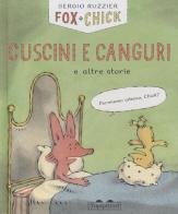 Cuscini e canguri e altre storie. Fox + Chick. Ediz. a colori di Sergio Ruzzier edito da TopiPittori