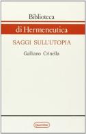 Saggi sull'utopia. Individuo e soggetto collettivo di Giuliano Crinella edito da Quattroventi