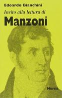 Invito alla lettura di Alessandro Manzoni di Edoardo Bianchini edito da Ugo Mursia Editore