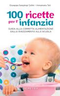 100 ricette per l'infanzia. Guida alla corretta alimentazione dallo svezzamento alla scuola di Giuseppe Sangiorgi Cellini, Annamaria Toti edito da Demetra