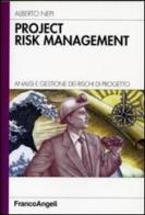 Project risk management. Analisi e gestione dei rischi di progetto di Alberto Nepi edito da Franco Angeli