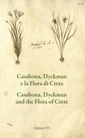 Casabona, Dyckman e la flora di Creta-Casabona, Dyckman and the flora of Crete. Ediz. bilingue edito da Edizioni ETS