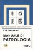 Manuale di patrologia di P. G. Franceschini edito da Lampi di Stampa