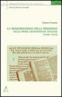 La trasformazione della tradizione nelle prime grammatiche italiane (1440-1555) di Simone Fornara edito da Aracne