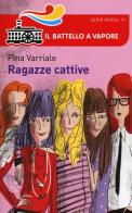 Ragazze cattive di Pina Varriale edito da Piemme