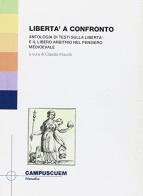 Libertà a confronto. Antologia di testi sulla libertà e il libero arbitrio nel pensiero medioevale edito da CUEM