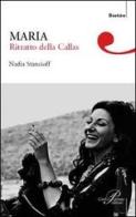 Maria. Ritratto della Callas di Nadia Stancioff edito da Perrone
