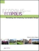 Ecopolis:Revealing and enhanging sustainable design edito da Alinea