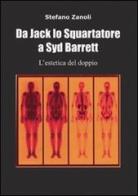 Da Jack lo Squartatore a Syd Barrett l'estetica del doppio di Stefano Zanoli edito da Simple