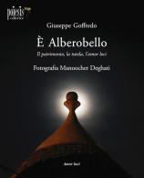 È Alberobello. Il patrimonio, la tutela, l'amor loci di Giuseppe Goffredo edito da Poiesis (Alberobello)