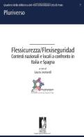 Flessicurezza/Flexiseguridad. Contesti nazionali e locali a confronto in Italia e Spagna edito da Firenze University Press