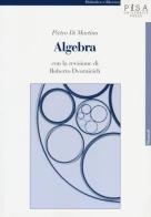 Algebra di Pietro Di Martino, Roberto Dvornicich edito da Pisa University Press