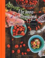 Un anno in Romagna. Due amiche, cucina, colori e paesaggi di Cristina Casadei, Nicole Poggi edito da Guido Tommasi Editore-Datanova