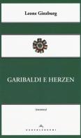 Garibaldi e Herzen di Leone Ginzburg edito da Castelvecchi