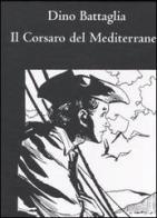 Il corsaro del Mediterraneo di Dino Battaglia edito da Edizioni Di