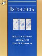 Istologia di Ronald A. Bergman, Adel K. Afifi, Paul M. Heidger edito da Edises