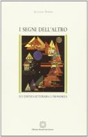 I segni dell'altro. Eccedenza letteraria e prossimità di Augusto Ponzio edito da Edizioni Scientifiche Italiane