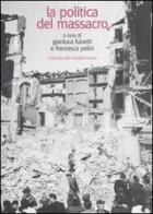 La politica del massacro edito da L'Ancora del Mediterraneo