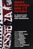 Senza memoria non c'è futuro. La democrazia italiana nasce dalla Resistenza edito da Edizioni Punto Rosso
