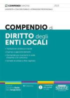 Compendio di diritto degli enti locali. Trattazione sintetica e facile. Esempi e approfondimenti. Domande più ricorrenti in sede d'esame o di concorso. Schede di sin edito da Edizioni Giuridiche Simone