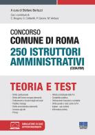 Concorso Comune di Roma 250 Istruttori amministrativi (CUIA/RM). Con software di simulazione edito da Maggioli Editore