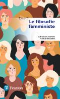 Le filosofie femministe di Adriana Cavarero, Franco Restaino edito da Pearson