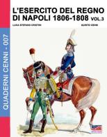 L' esercito del regno di Napoli (1806-1808) vol.3 di Luca S. Cristini edito da Soldiershop