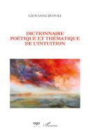 Dictionnaire poétique et thématique de l'intuition di Giovanni Dotoli edito da AGA Editrice