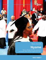 Nyame. Musica e liturgia nelle chiese protestanti: casi di studio nelle comunità migranti dal Ghana di Alberto Annarilli edito da Neoclassica