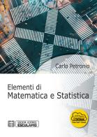 Elementi di matematica e statistica di Carlo Petronio edito da Esculapio
