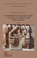 Arti Belle/Belle Arti: la intitolazione delle Accademie e una riflessione sulla bellezza nell'arte di Gigetta Dalli Regoli edito da Bardi Edizioni