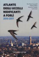 Atlante degli uccelli nidificanti a Forlì 2015-2017 edito da Carta Bianca (Faenza)