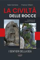 La civiltà delle rocce. I sentieri della dea di Italo Cernera, Franco Villani edito da Villani Libri