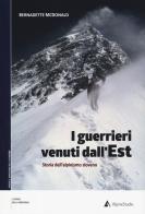 I guerrieri venuti dall'est. Storia dell'alpinismo sloveno di Bernadette McDonald edito da Alpine Studio