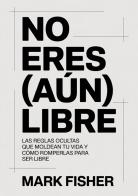 No eres (aún) libre di Mark Fisher edito da StreetLib
