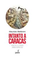 Intanto a Caracas. Venezuela, il grande enigma geopolitico di Maurizio Stefanini edito da Paesi Edizioni