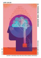 Le persone non servono. Lavoro e ricchezza nell'era dell'intelligenza artificiale. Nuova ediz. di Jerry Kaplan edito da Luiss University Press
