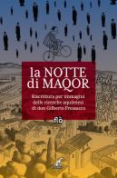 La notte di Maqor di Fiorenzo Innocenti edito da Gaspari