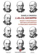 L'«Io» e il suo doppio. Analisi e interpretazione dell'opera pirandelliana in chiave psico-esistenziale di Daniela Cimarosa edito da Kimerik