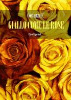 Giallo come le rose di F. Costanza edito da Elison Paperback