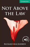 Not above the law. Level 3 di Richard MacAndrew edito da Cambridge
