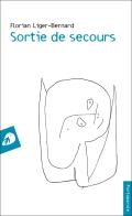 Sortie de secours di Florian Liger-Bernard edito da Portaparole