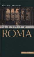 I chiostri di Roma di Silvia Koci Montanari edito da Schnell & Steiner